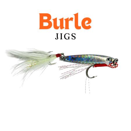 Burle Jigs