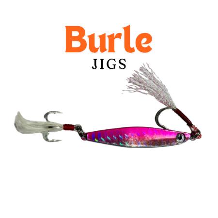 Burle Jigs